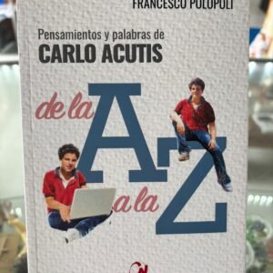 Pensamientos y Palabras de Carlo Acutis / Francesco Polopoli