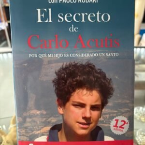 El secreto de Carlo Acutis / Antonia Salzano Acutis con Paolo Rodari